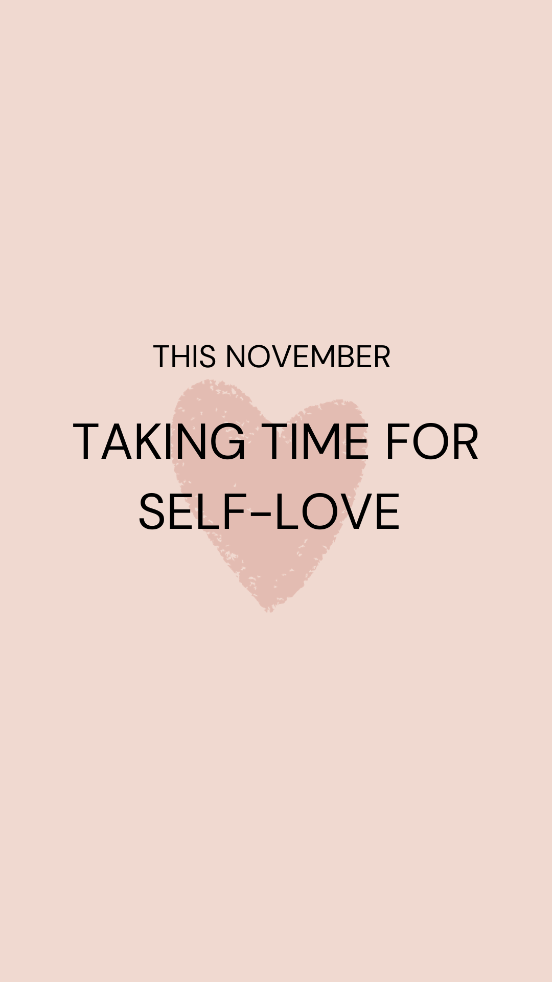 TAKING TIME FOR SELF-LOVE THIS NOVEMBER